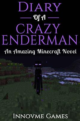 Diary of a Crazy Enderman