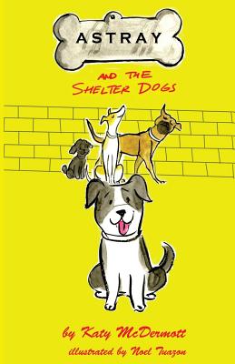 Astray and the Shelter Dogs