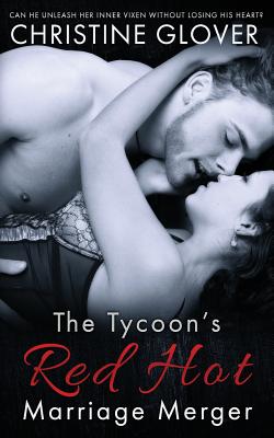The Tycoon's Red Hot Marriage Merger