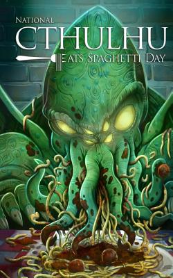 National Cthulhu Eats Spaghetti Day