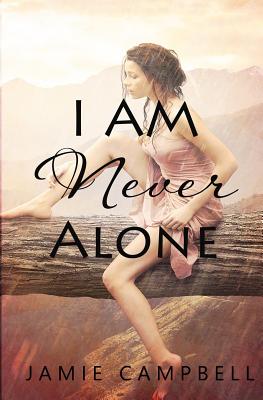 I Am Never Alone