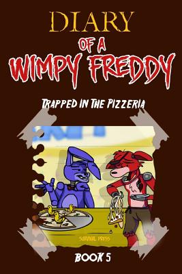 Diary of a Wimpy Freddy: Trapped in the Pizzeria