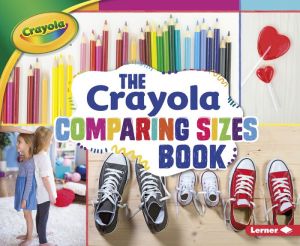 The Crayola Comparing Sizes Book