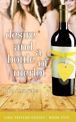 Desire and a Bottle of Merlot