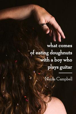 What Comes of Eating Doughnuts with a Boy Who Plays Guitar