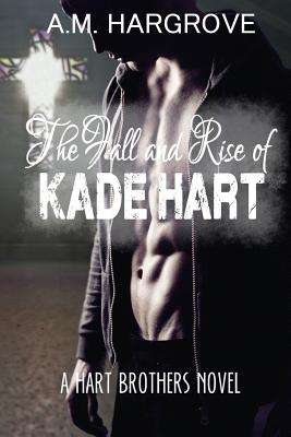 The Fall and Rise of Kade Hart