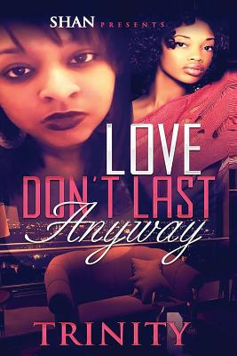 Love Don't Last Anyway