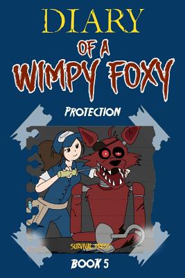Diary of a Wimpy Foxy: Protection