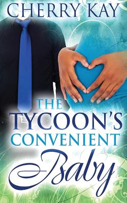The Tycoon's Convenient Baby