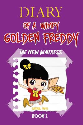Diary of a Wimpy Golden Freddy: The New Waitress