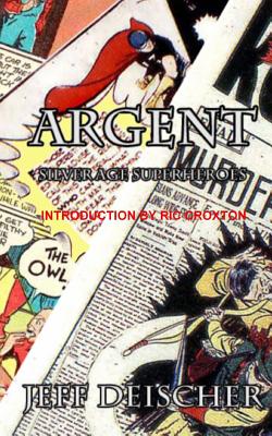 Argent: Superheroes for the Silver Age