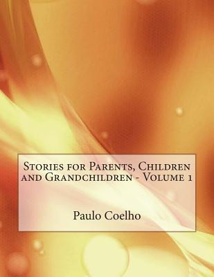 Stories for Parents, Children and Grandchildren - Volume 1