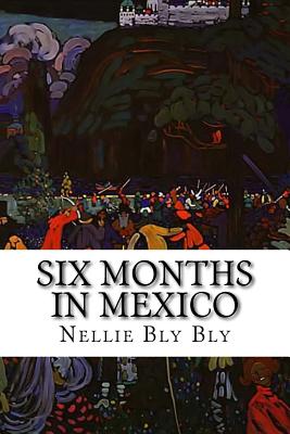 Six Months in Mexico