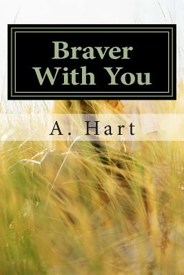 Braver with You