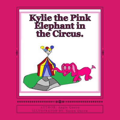 Kylie the Pink Elephant in the Circus.