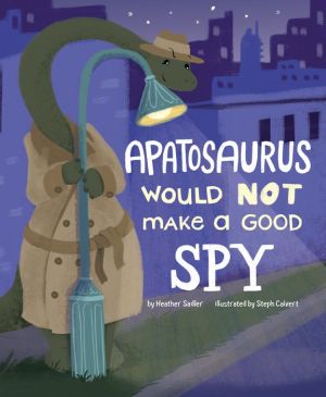 Apatosaurus Would NOT Make a Good Spy
