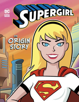 Supergirl: An Origin Story
