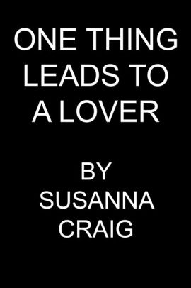 One Thing Leads to a Lover by Susanna Craig One Thing Leads to a Lover by Susanna Craig