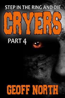 Cryers Part 4