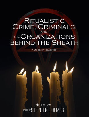 Ritualistic Crime, Criminals, and the Organizations behind the Sheath
