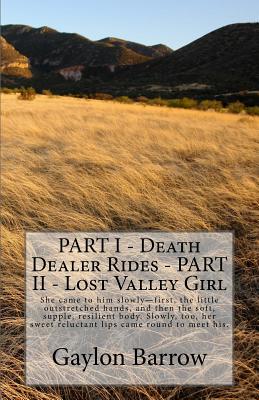 Part I - Death Dealer Rides - Part II - Lost Valley Girl