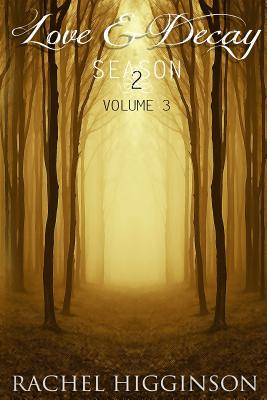 Love and Decay, Season Two, Volume Three