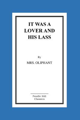 It Was a Lover and His Lass