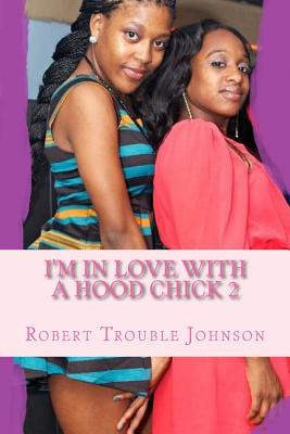 I'm in Love with a Hood Chick 2
