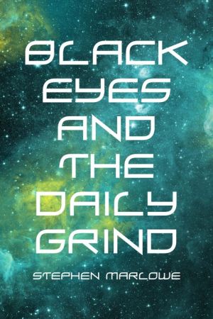 Black Eyes and the Daily Grind