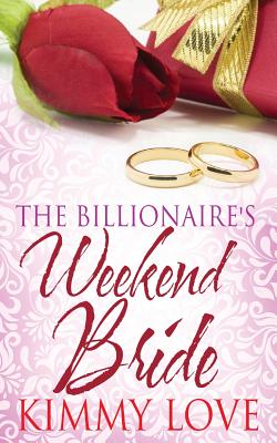 The Billionaire's Weekend Bride