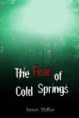 The Fear of Cold Springs