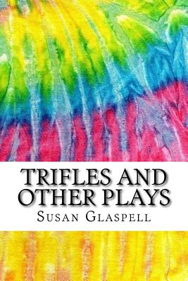 Trifles and Other Plays