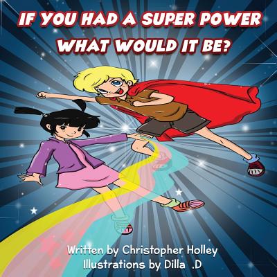 If You Had a Super Power What Would It Be?