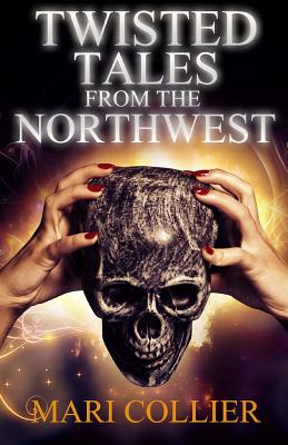 Twisted Tales From The Northwest
