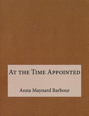 At the Time Appointed