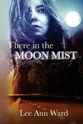 There In The Moon Mist