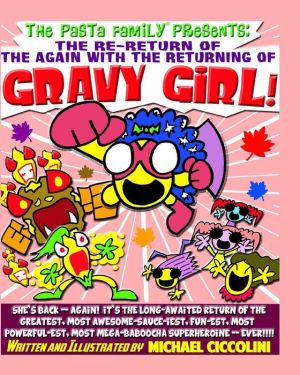 The Pasta Family: The Re-Return Of The Again With The Returning Of Gravy Girl!