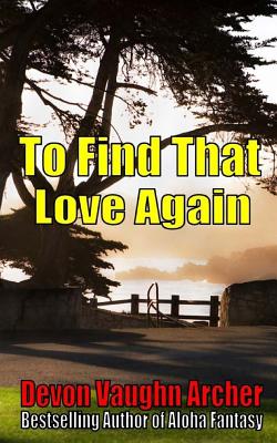 To Find That Love Again
