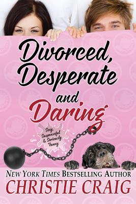 Divorced, Desperate and Daring