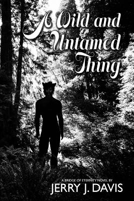 A Wild and Untamed Thing