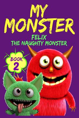 Felix...the Naughty Monster