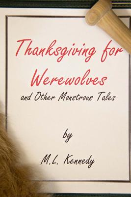 Thanksgiving for Werewolves and Other Monstrous Tales