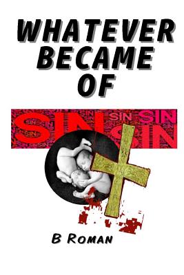 Whatever Became of Sin?