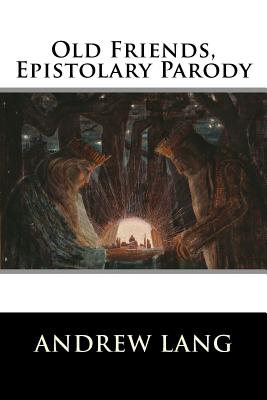 Old Friends, Epistolary Parody