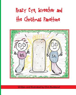 Krazy Eye, Screecher and the Christmas Panettone