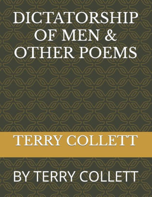 DICTATORSHIP OF MEN & OTHER POEMS