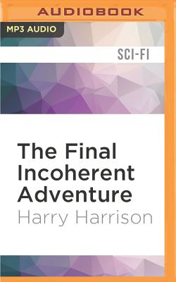 The Final Incoherent Adventure!