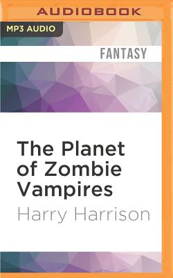 On the Planet of Zombie Vampires