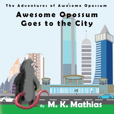 Awesome Opossum Goes to the City