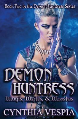Demon Huntress: Magik, Myths, & Monsters